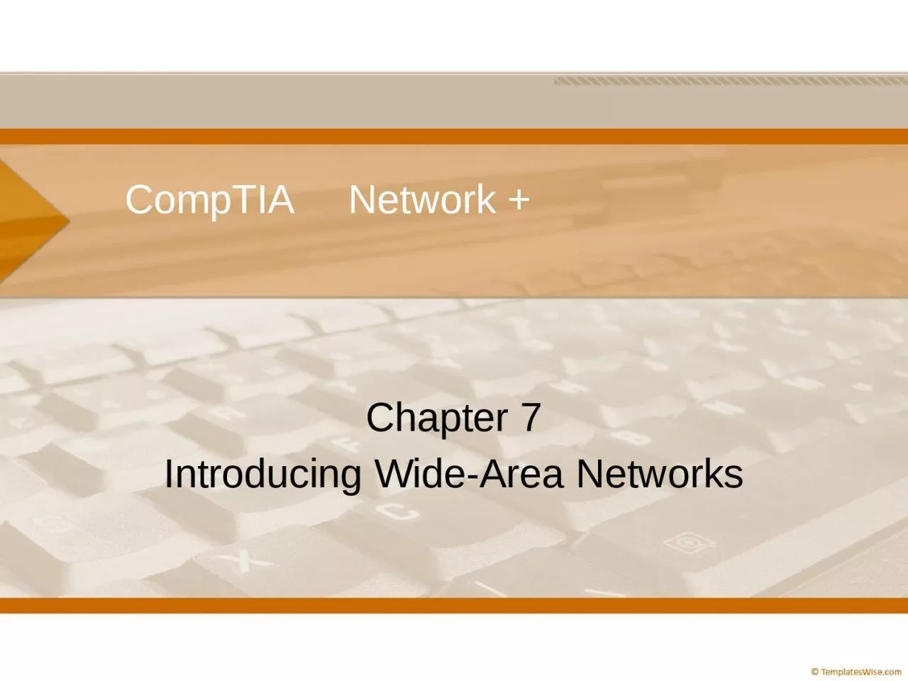 CompTIA     Network + Chapter 7