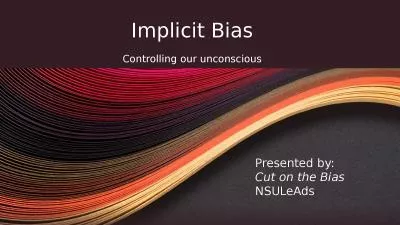 Implicit Bias Controlling our unconscious