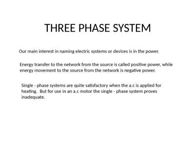 THREE PHASE SYSTEM  Our main interest in naming electric systems or devices is in the