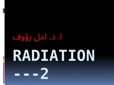 Radiation ---2 ا. د. امل رؤوف