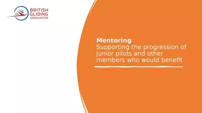 Mentoring  Supporting the progression of Junior pilots and other members who would benefit