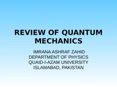 REVIEW OF QUANTUM MECHANICS