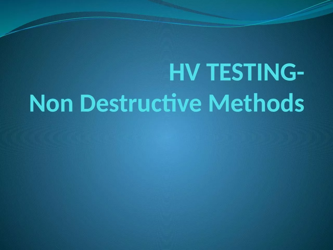 PPT-HV TESTING- Non Destructive Methods