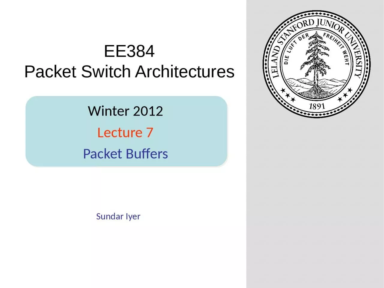 PPT-Sundar Iyer Winter 2012 Lecture 7