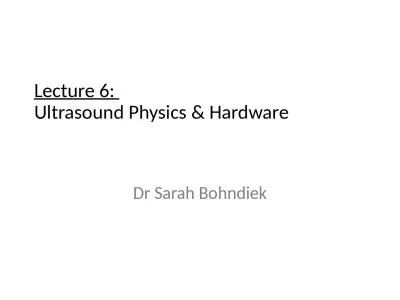 Lecture 6:  Ultrasound Physics & Hardware