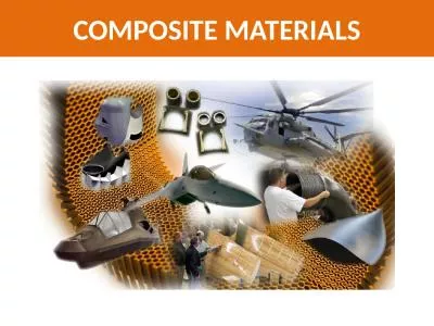 COMPOSITE MATERIALS A composite material can be defined as a combination of a matrix and