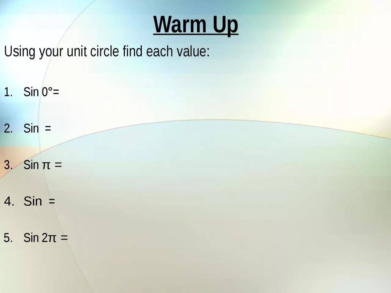 PPT-Warm Up Using your unit circle find each value: