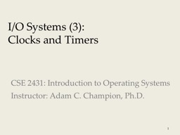 I/O Systems (3):  Clocks and Timers