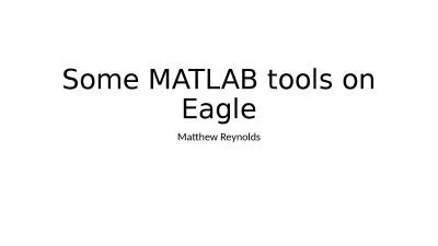Some MATLAB tools on Eagle