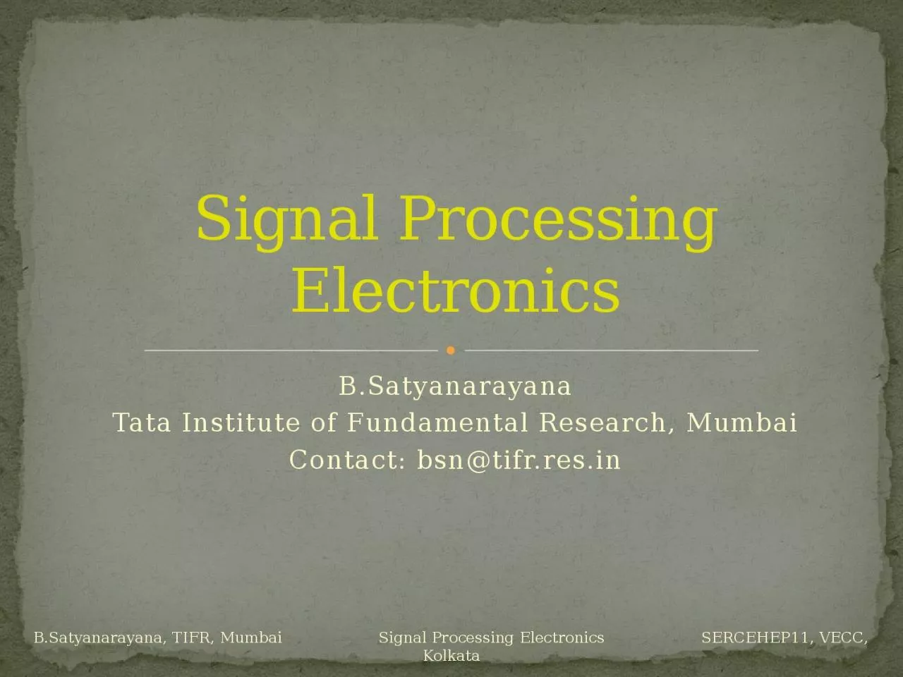 PPT-B.Satyanarayana Tata Institute of Fundamental Research, Mumbai