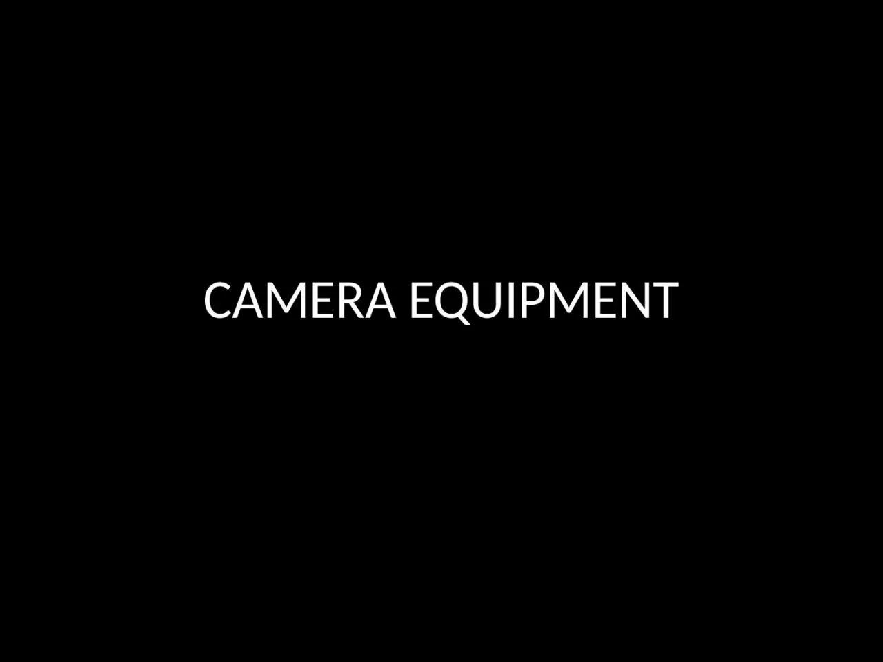 PPT-CAMERA EQUIPMENT Too much light creates an over-bright image with white spots: parts of