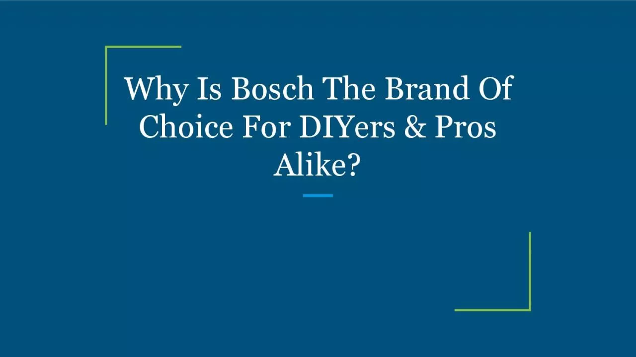 PDF-Why Is Bosch The Brand Of Choice For DIYers & Pros Alike?