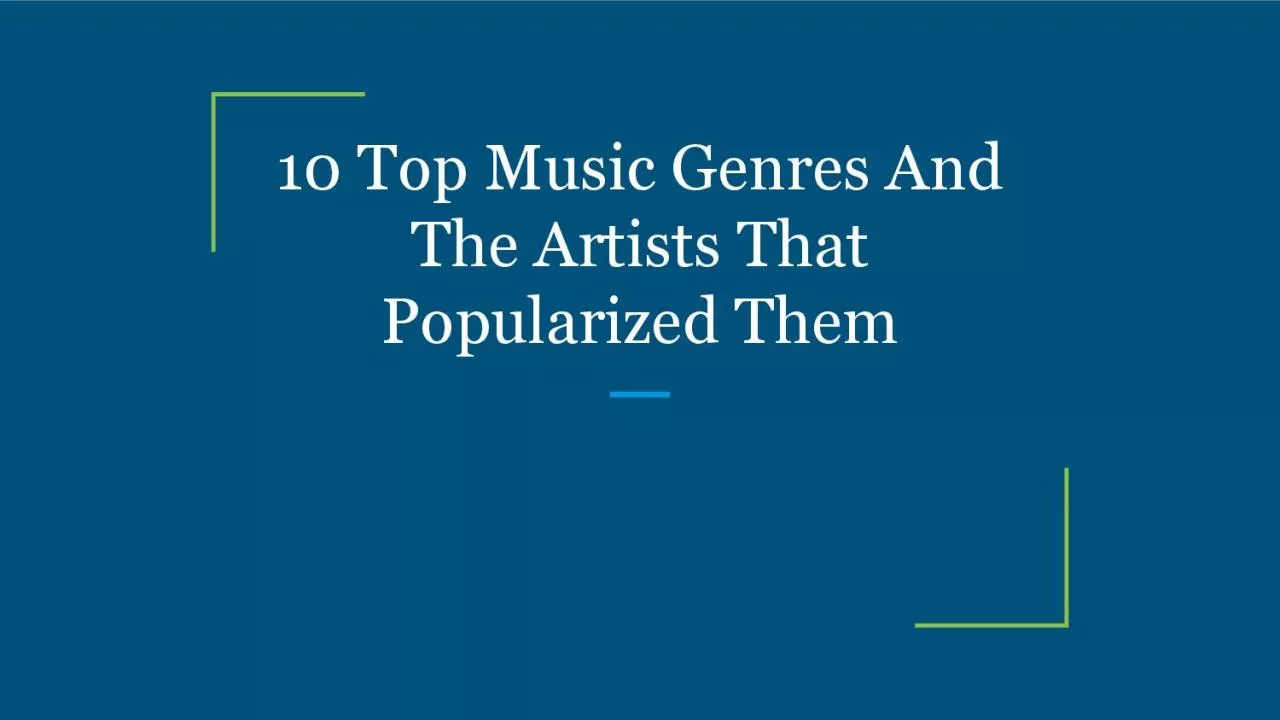 10 Top Music Genres And The Artists That Popularized Them