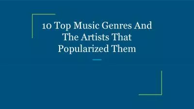 10 Top Music Genres And The Artists That Popularized Them