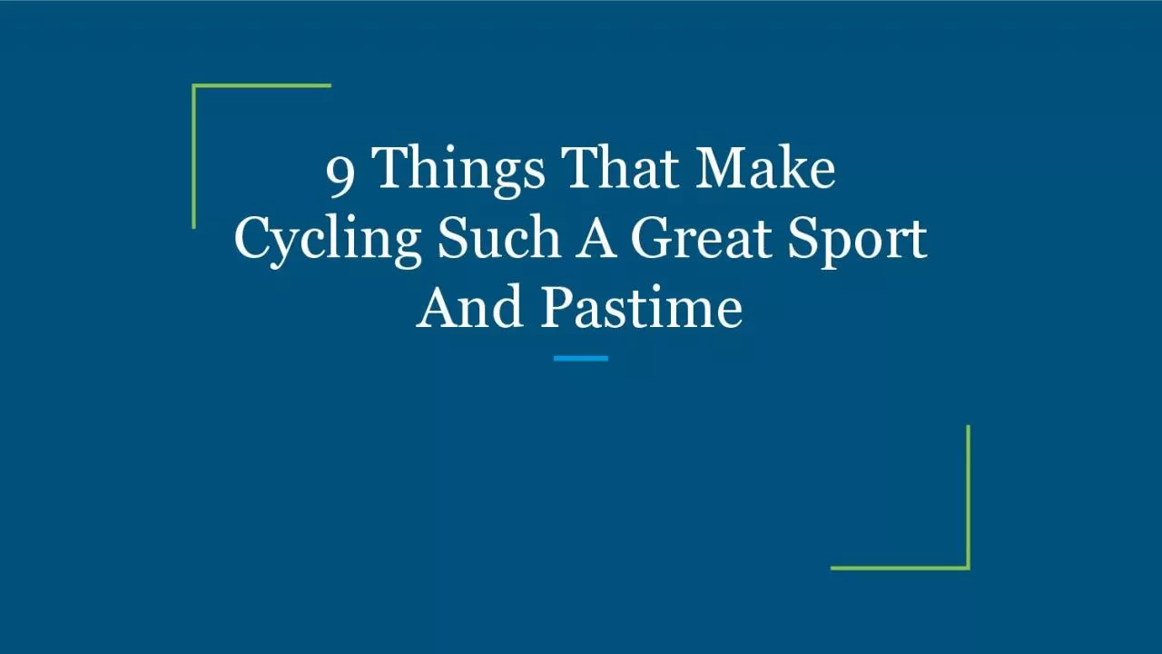 9 Things That Make Cycling Such A Great Sport And Pastime
