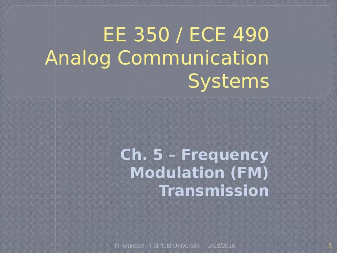 PPT-EE 350 / ECE 490 Analog Communication Systems