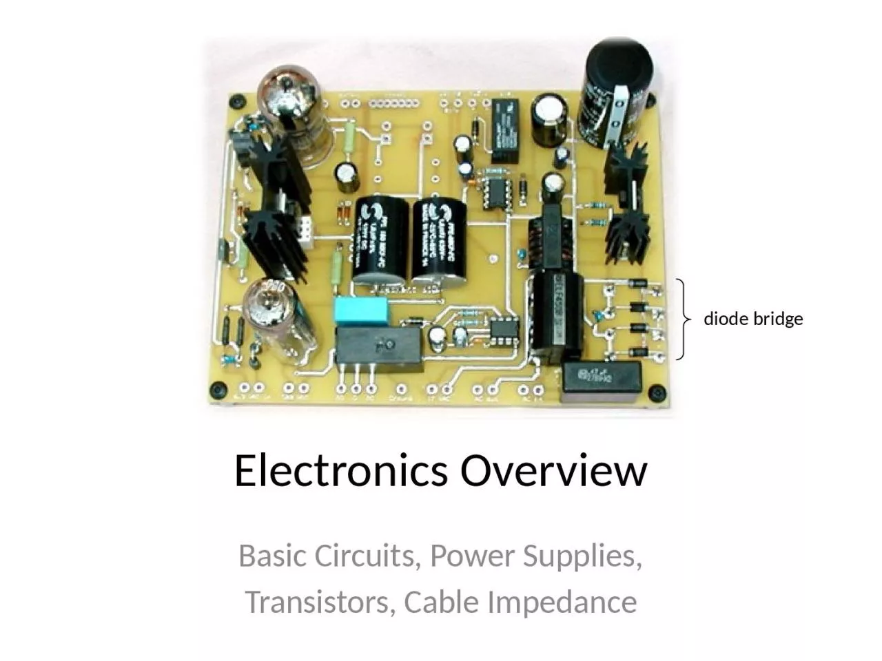 PPT-Electronics Overview Basic Circuits, Power Supplies,