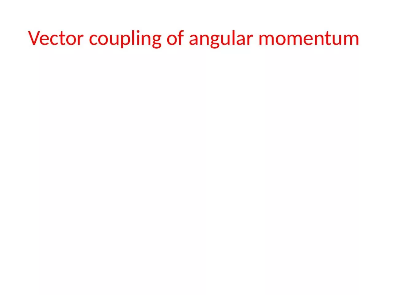 Vector coupling of angular momentum
