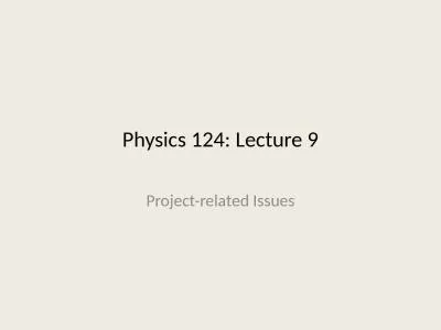 Physics 124: Lecture 9 Project-related Issues