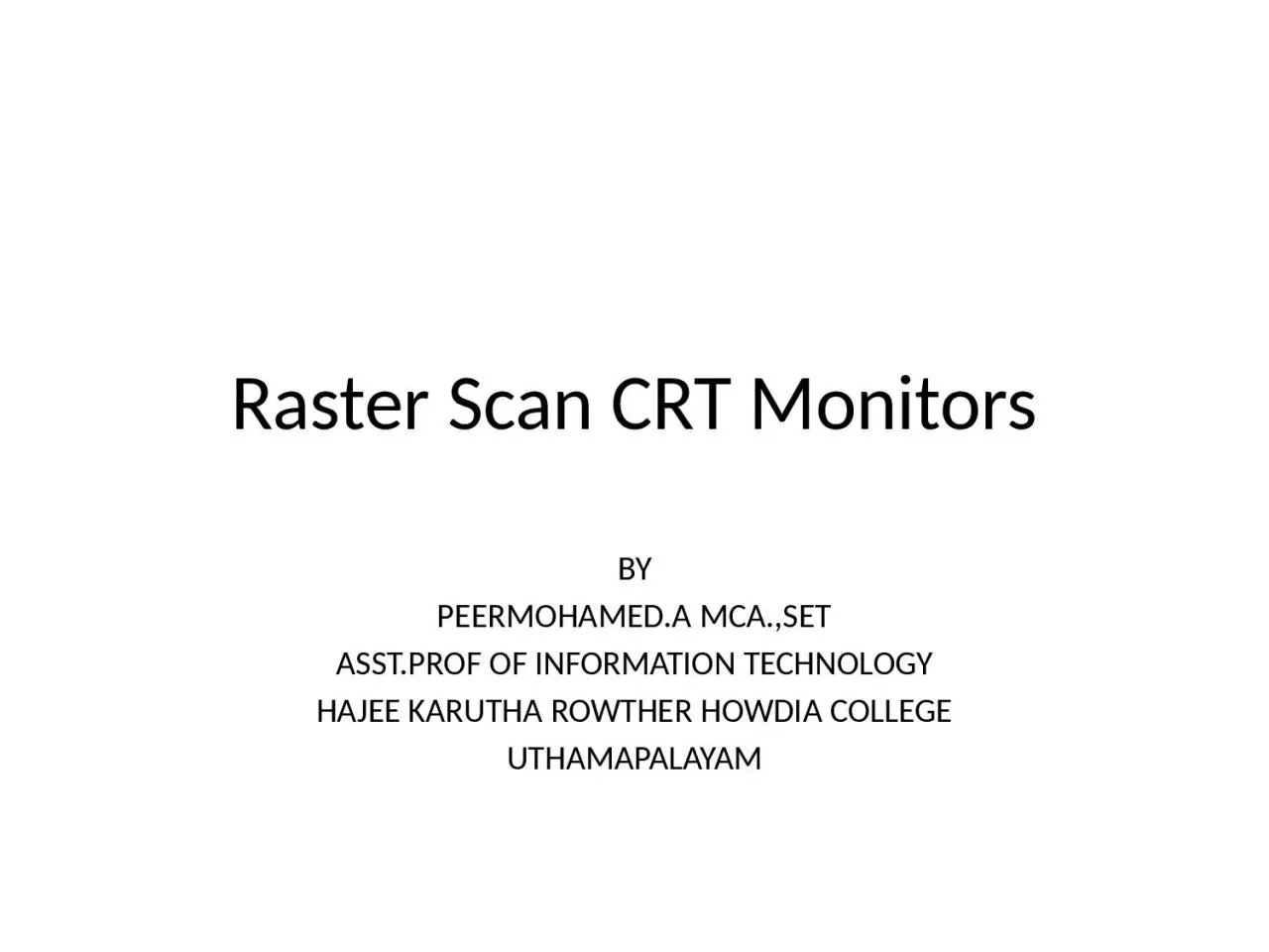 Raster Scan CRT Monitors
