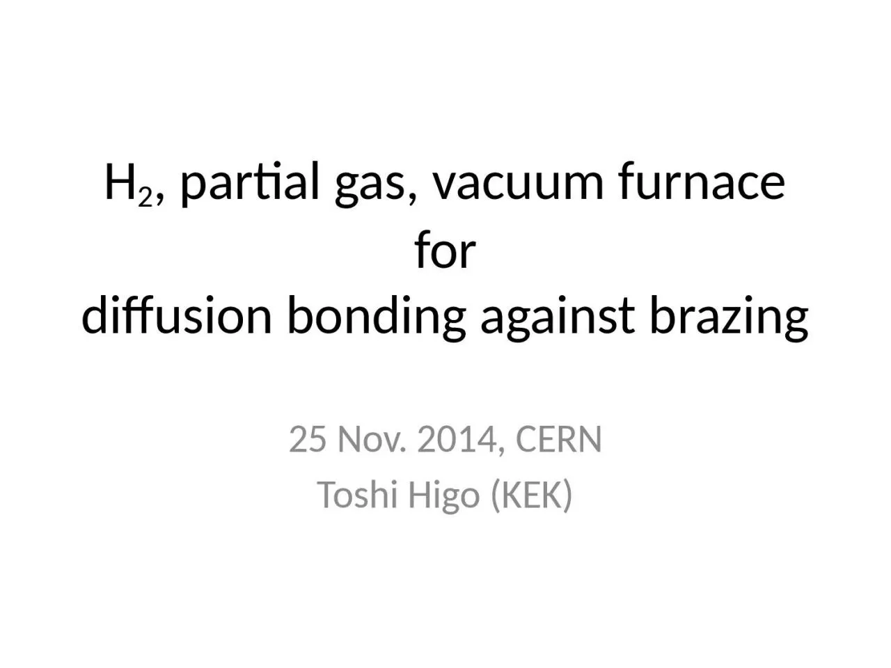 PPT-H 2 , partial gas, vacuum