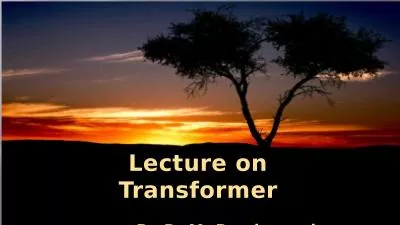 Lecture on Transformer By D. M. Parshuramkar