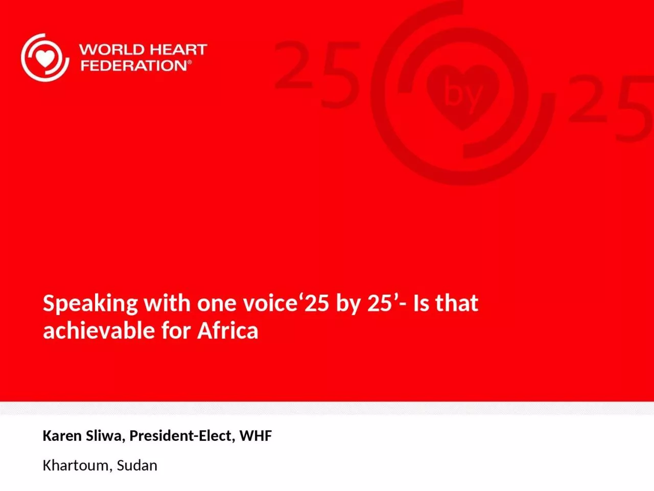 PPT-Speaking with one voice‘25 by 25’- Is that achievable for Africa