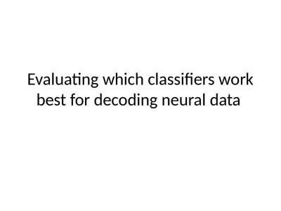 Evaluating which classifiers work best for decoding neural data