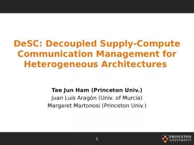 DeSC : Decoupled Supply-Compute Communication Management for Heterogeneous Architectures