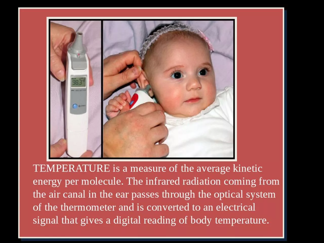 PPT-TEMPERATURE is a measure of the average kinetic energy per molecule. The infrared radiation