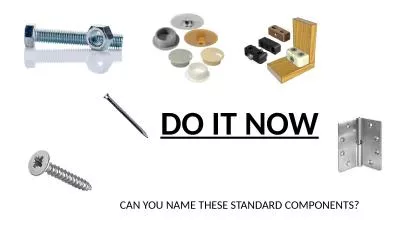 DO IT NOW CAN YOU NAME THESE STANDARD COMPONENTS?