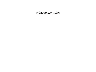 POLARIZATION Class Activities: