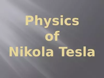 P hysics of Nikola Tesla