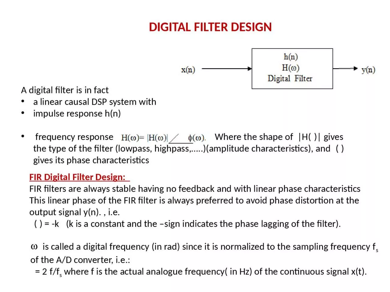 PPT-DIGITAL FILTER DESIGN A digital filter is in fact