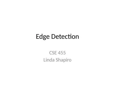 Edge Detection CSE 455 Linda Shapiro