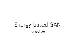 PPT-Energy-based GAN Hung-yi Lee