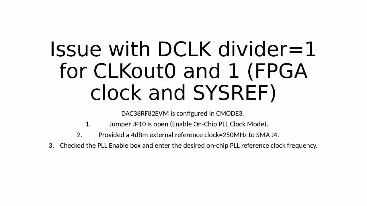 Issue with DCLK divider=1 for CLKout0 and 1 (FPGA clock and SYSREF)