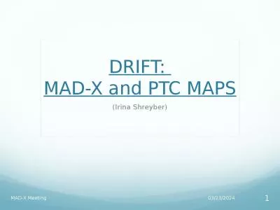 DRIFT:  MAD-X and PTC MAPS