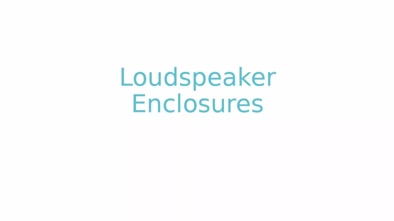 PPT-Loudspeaker Enclosures Loudspeaker Enclosures