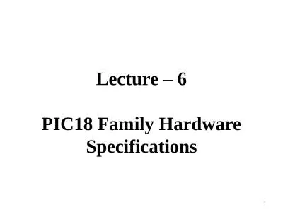 Lecture – 6 PIC18 Family Hardware Specifications