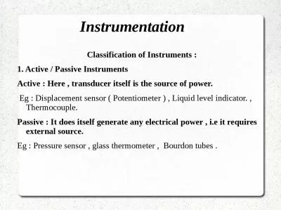 Instrumentation 	 Classification of Instruments :