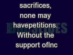 Of these sacrifices, none may havepetitions. Without the support ofInc