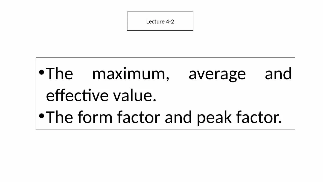 Lecture 4-2 The maximum, average and effective value.
