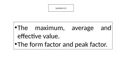 Lecture 4-2 The maximum, average and effective value.