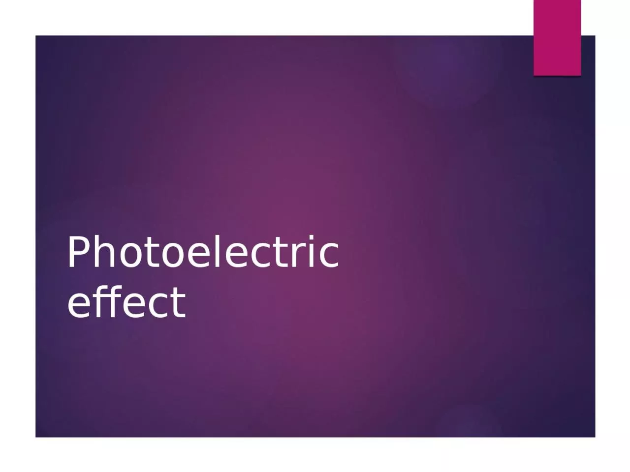 Photoelectric effect Photoelectric effect