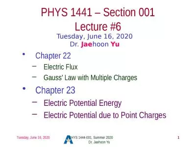 Tuesday, June 16, 2020 PHYS 1444-001, Summer 2020                    Dr. Jaehoon Yu