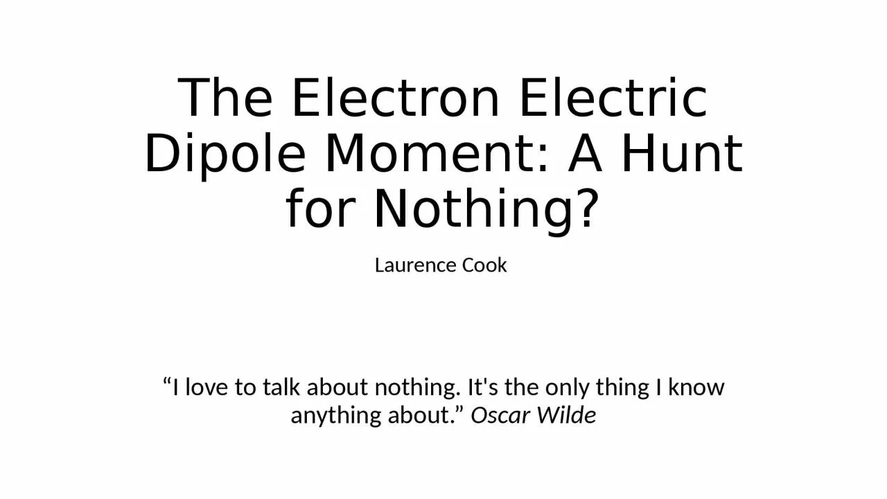 PPT-The Electron Electric Dipole Moment: A Hunt for Nothing?