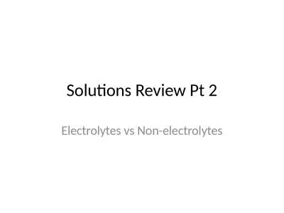Solutions Review Pt 2 Electrolytes