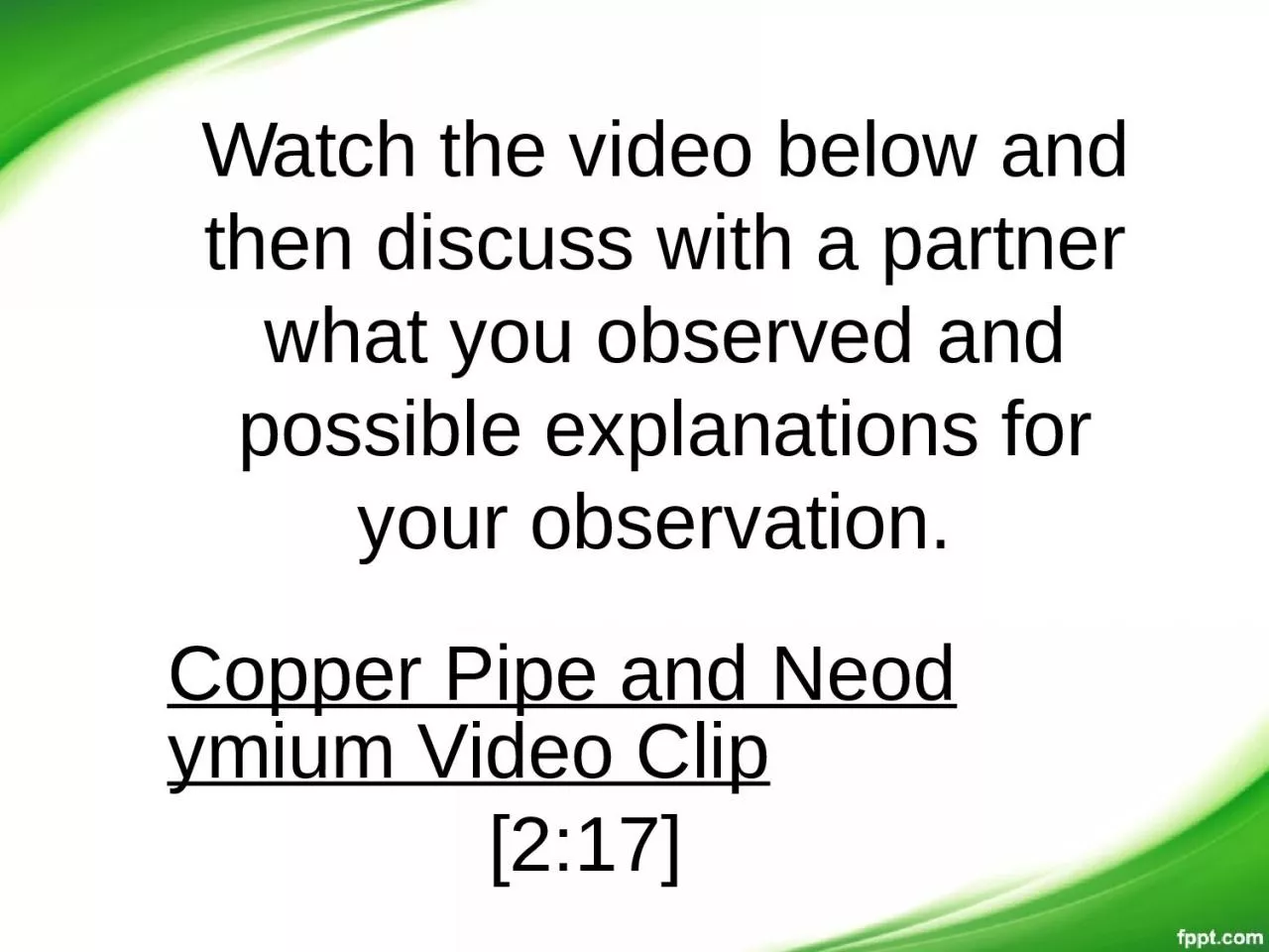 PPT-Watch the video below and then discuss with a partner what you observed and possible explanations