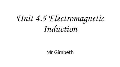 Unit 4.5 Electromagnetic Induction